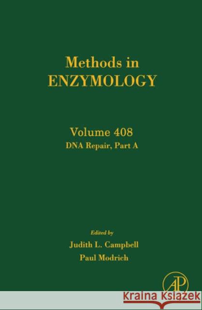 DNA Repair, Part a: Volume 408 Campbell, Judith L. 9780121828134