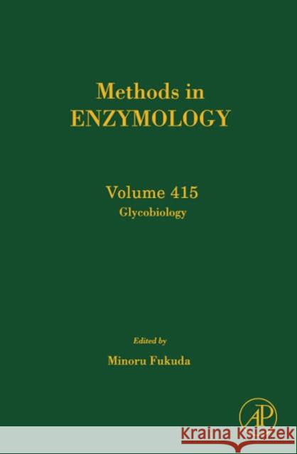 Glycobiology: Volume 415 Fukuda, Minoru 9780121828202 Academic Press