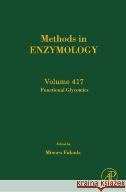 Functional Glycomics: Volume 417 Fukuda, Minoru 9780121828226 Academic Press