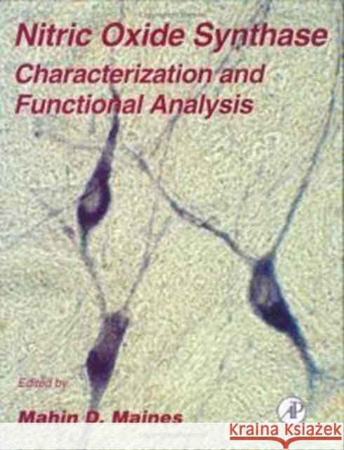 Nitric Oxide Synthase: Characterization and Functional Analysis: Volume 31 Maines, Mahin D. 9780121853013 Academic Press