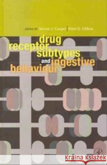 Drug Receptor Subtypes and Ingestive Behaviour Steven J. Cooper Peter G. Clifton Cooper 9780121876203