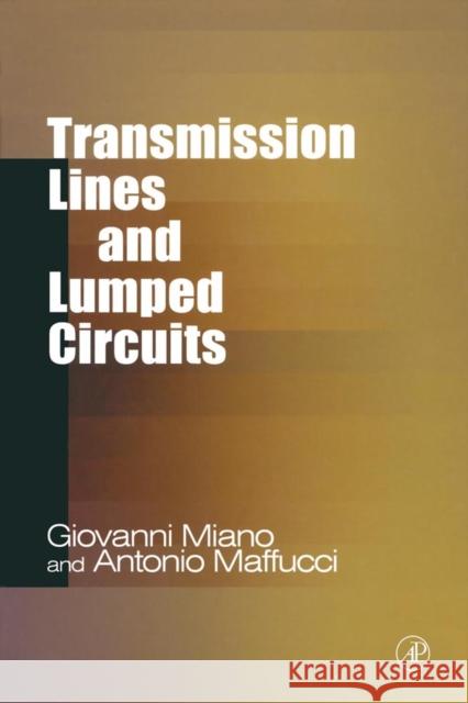 Transmission Lines and Lumped Circuits: Fundamentals and Applications Miano, Giovanni 9780121897109 Academic Press