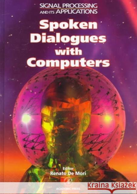 Spoken Dialogue With Computers Renato D 9780122090554 Academic Press