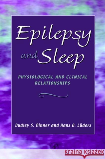 Epilepsy and Sleep: Physiological and Clinical Relationships Dinner, Dudley S. 9780122167706 Academic Press