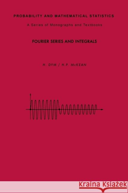 Fourier Series and Integrals Harry Dym Henry P. McKean Y. L. Tong 9780122264511 Academic Press