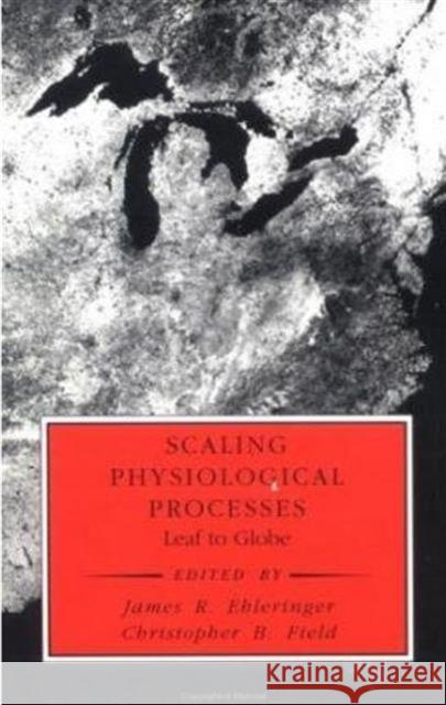 Scaling Physiological Processes: Leaf to Globe Roy, Jacques 9780122334405