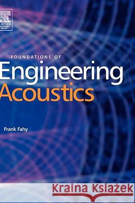 Foundations of Engineering Acoustics Frank J. Fahy 9780122476655 