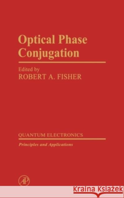 Optical Phase Conjugation Fisher, Robert A. 9780122577406 Academic Press