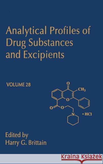 Analytical Profiles of Drug Substances and Excipients: Volume 28 Brittain, Harry G. 9780122608285
