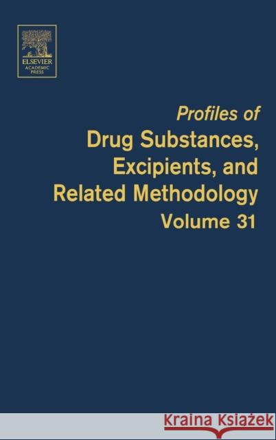 Profiles of Drug Substances, Excipients and Related Methodology: Volume 31 Brittain, Harry G. 9780122608315 Academic Press