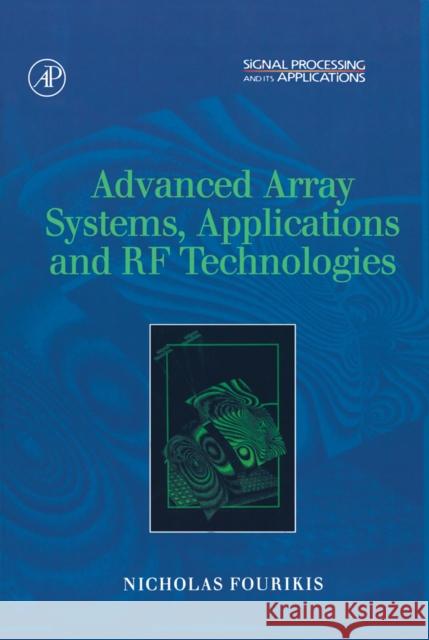 Advanced Array Systems, Applications and RF Technologies Nicholas Fourikis 9780122629426 Academic Press