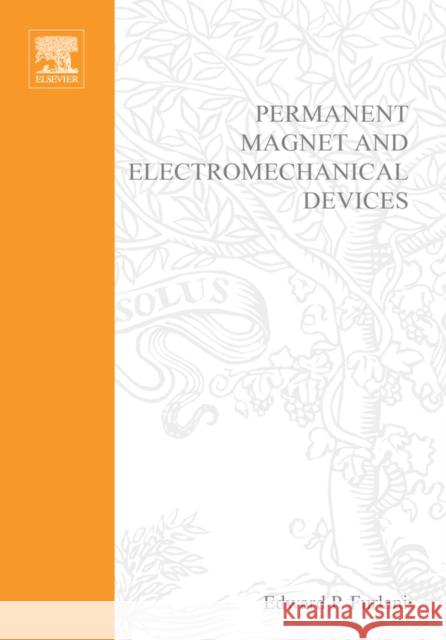 Permanent Magnet and Electromechanical Devices: Materials, Analysis, and Applications Furlani, Edward P. 9780122699511 Academic Press