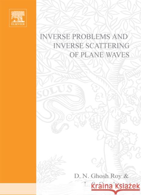 Inverse Problems and Inverse Scattering of Plane Waves Ghosh Roy, Dilip N., Couchman, L. S. 9780122818653 Academic Press
