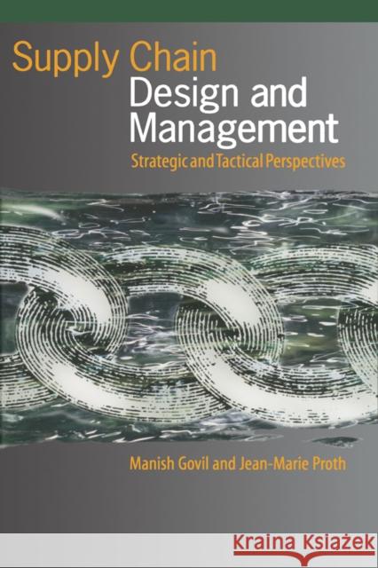 Supply Chain Design and Management: Strategic and Tactical Perspectives Govil, Manish 9780122941511 Academic Press