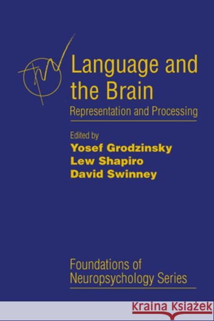 Language and the Brain: Representation and Processing Grodzinsky, Yosef 9780123042606 Academic Press