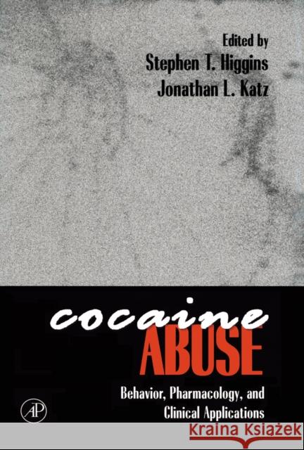 Cocaine Abuse: Behavior, Pharmacology, and Clinical Applications Higgins, Stephen T. 9780123473608 Academic Press