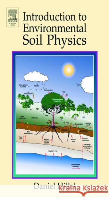 Introduction to Environmental Soil Physics Daniel Hillel 9780123486554 Academic Press