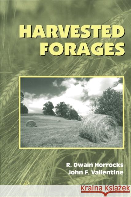 Harvested Forages Horrocks, Rodney Dwain, Valentine, John F. 9780123562555 Academic Press