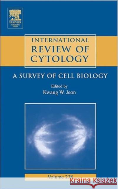 International Review of Cytology: A Survey of Cell Biology Volume 238 Jeon, Kwang W. 9780123646422 Academic Press