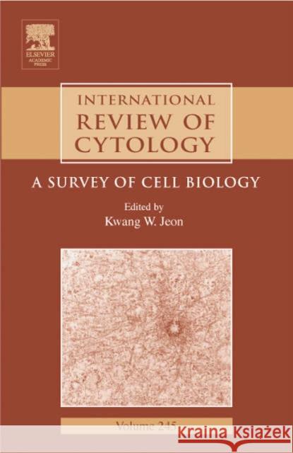 International Review of Cytology: A Survey of Cell Biology Volume 245 Jeon, Kwang W. 9780123646491 Academic Press