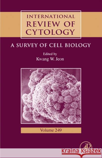 International Review of Cytology: A Survey of Cell Biology Volume 249 Jeon, Kwang W. 9780123646538 Academic Press