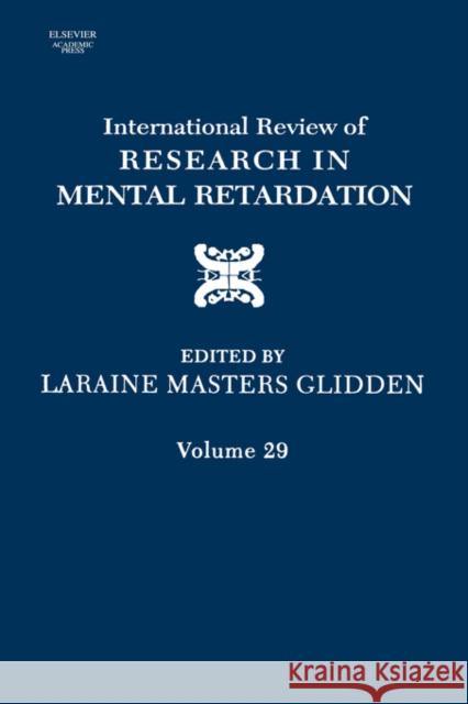 International Review of Research in Mental Retardation Laraine Masters Glidden 9780123662293 