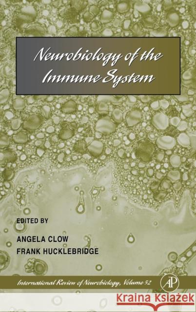 Neurobiology of the Immune System: Volume 52 Clow, Angela 9780123668530 Academic Press