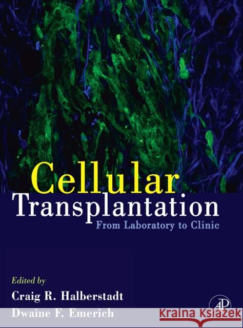 Cellular Transplantation: From Laboratory to Clinic Halberstadt, Craig 9780123694157 Academic Press