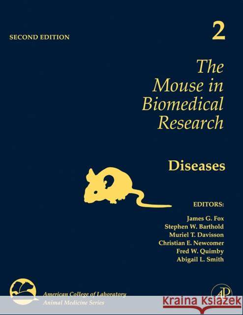 The Mouse in Biomedical Research : Diseases James G. Fox Stephen W. Barthold Muriel T. Davisson 9780123694560 Academic Press