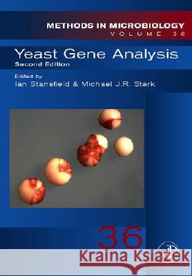 Yeast Gene Analysis: Volume 36 Stansfield, Ian 9780123694782 Academic Press