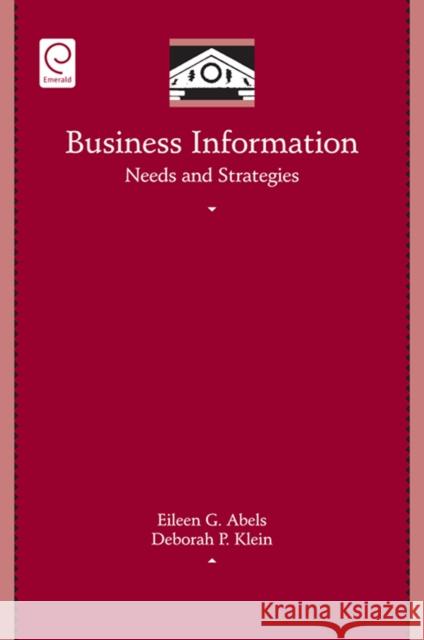 Business Information Needs and Strategies Eileen G. Abels 9780123694874