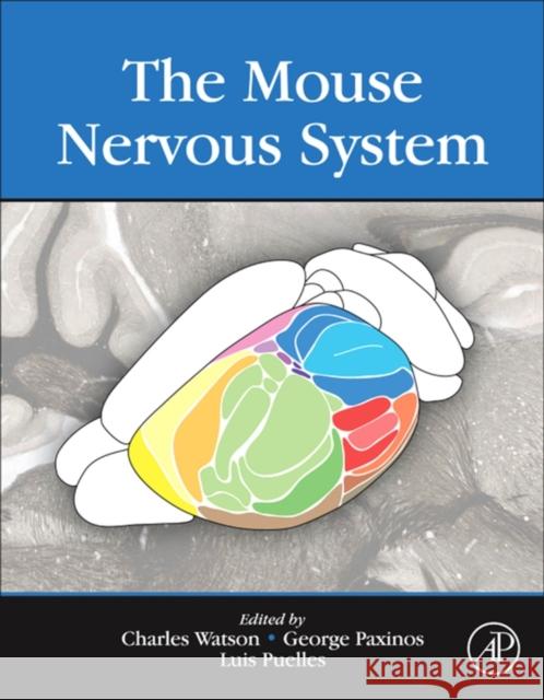The Mouse Nervous System Charles Watson 9780123694973 ACADEMIC PRESS
