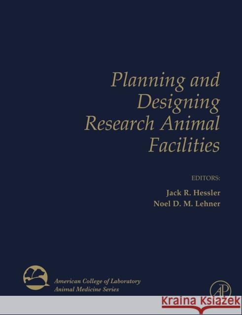 Planning and Designing Research Animal Facilities  9780123695178 ELSEVIER SCIENCE & TECHNOLOGY