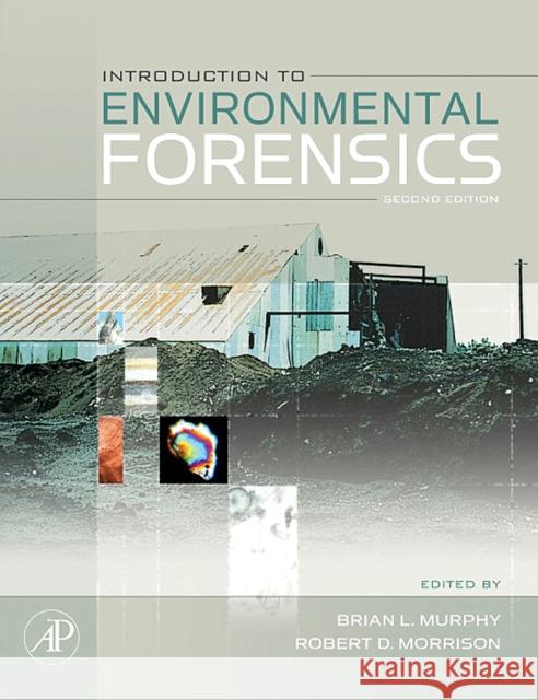 Introduction to Environmental Forensics Brian L. Murphy Robert D. Morrison 9780123695222 Academic Press