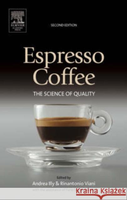 Espresso Coffee: The Science of Quality Illy, Andrea 9780123703712 Elsevier Science Publishing Co Inc