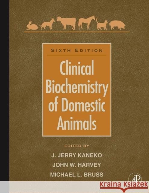 Clinical Biochemistry of Domestic Animals Jiro Jerry Kaneko John W. Harvey Michael L. Bruss 9780123704917 Academic Press