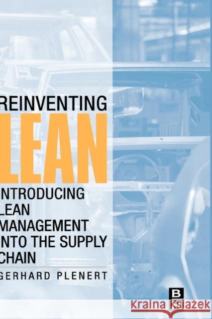 Reinventing Lean: Introducing Lean Management Into the Supply Chain Plenert, Gerhard 9780123705174 Butterworth-Heinemann