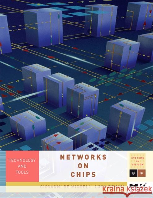 Networks on Chips: Technology and Tools de Micheli, Giovanni 9780123705211