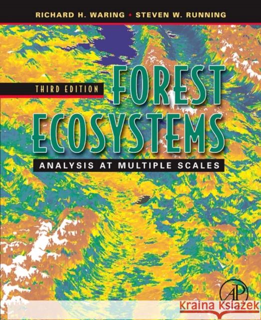 Forest Ecosystems: Analysis at Multiple Scales Waring, Richard H. 9780123706058 Academic Press
