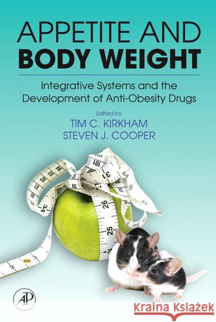 Appetite and Body Weight: Integrative Systems and the Development of Anti-Obesity Drugs Kirkham, Tim 9780123706331 Academic Press