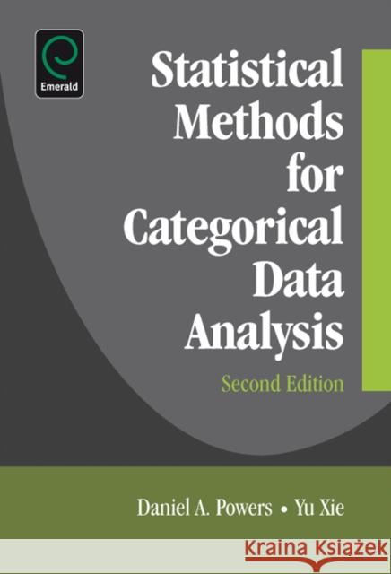 Statistical Methods for Categorical Data Analysis Daniel A Powers 9780123725622 Emerald Publishing Limited