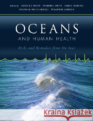 Oceans and Human Health: Risks and Remedies from the Seas Walsh, Patrick J. 9780123725844 Academic Press