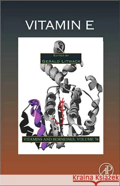 Vitamin E: Volume 76 Litwack, Gerald 9780123735928 Academic Press