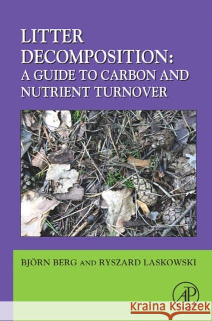 Litter Decomposition: A Guide to Carbon and Nutrient Turnover: Volume 38 Yiqi, Luo 9780123736178