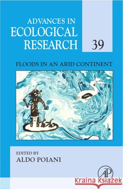 Floods in an Arid Continent: Volume 39 Poiani, Aldo 9780123736307
