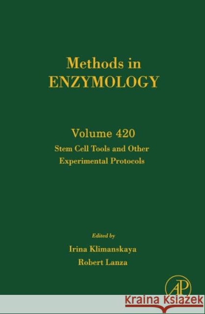 Stem Cell Tools and Other Experimental Protocols: Volume 420 Lanza, Robert 9780123736512 Academic Press