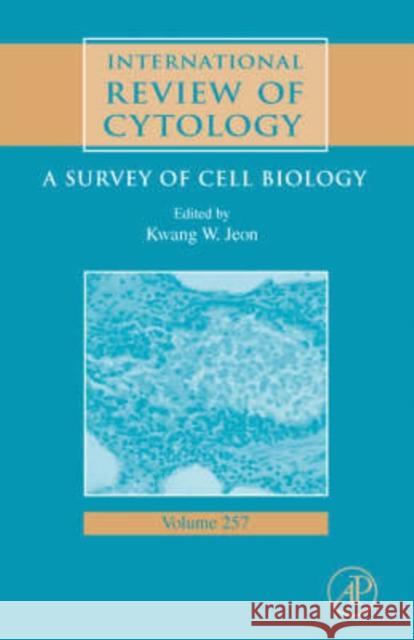 International Review of Cytology: A Survey of Cell Biology Volume 257 Jeon, Kwang W. 9780123737014 Academic Press