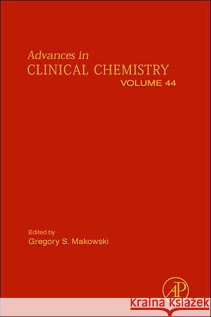 Advances in Clinical Chemistry: Volume 44 Makowski, Gregory S. 9780123737045 Academic Press