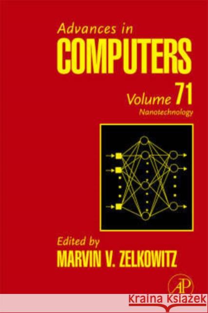 Advances in Computers : Nanotechnology Marvin Zelkowitz 9780123737465 Academic Press