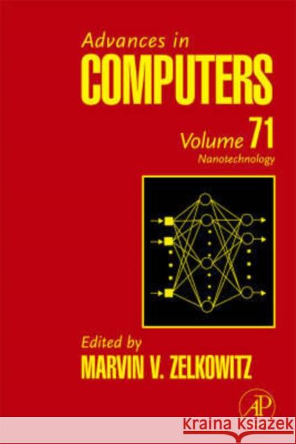 Advances in Computers: Nanotechnology Volume 71 Zelkowitz, Marvin 9780123737465